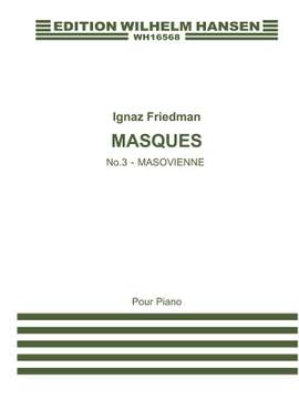 Ignaz Friedman: Masques - No. 3 Masovienne