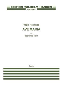 Vagn Holmboe: Ave Maria Op. 196