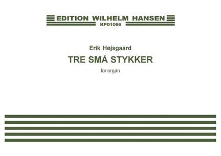 Erik Hojsgaard: Tre Sma Stykker