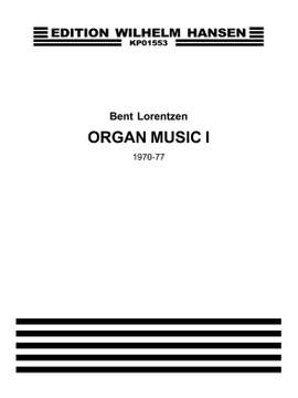 Bent Lorentzen: Organ Music I
