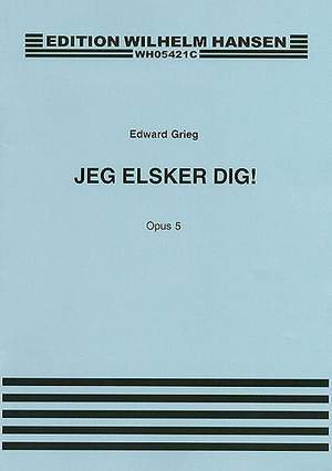 Edvard Grieg: Jeg Elsker Dig Op.5