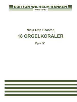 Niels Otto Raasted: 18 Orgelkoraler Op.58