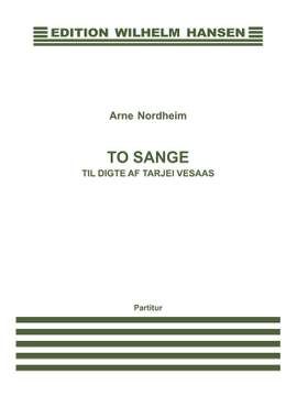 Arne Nordheim_Tarjei Vesaas: To Sange Til Digte Af Vesaas