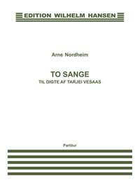 Arne Nordheim_Tarjei Vesaas: To Sange Til Digte Af Vesaas