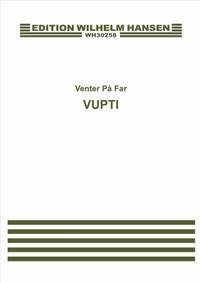 Venter Pa Far: Vupti