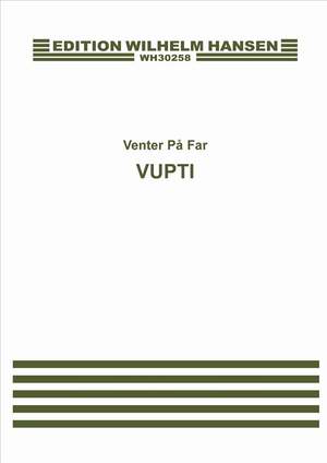 Venter Pa Far: Vupti