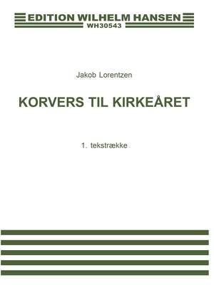 Jakob Lorentzen: Korvers Til Kirkearet - Tekstraekke 1