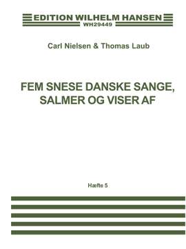 Carl Nielsen_Thomas Laub: 5 Snese Danske Sange 5
