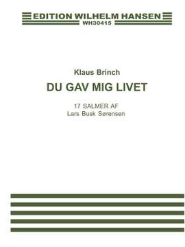 Klaus Brinch_L.B. Sorensen: Du Gav Mig Livet - 17 Salmer