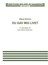 Klaus Brinch_L.B. Sorensen: Du Gav Mig Livet - 17 Salmer
