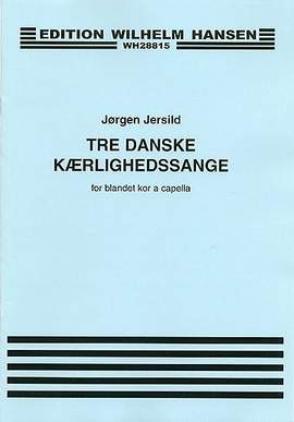 Jorgen Jersild: Tre Danske Kaerlighedssange