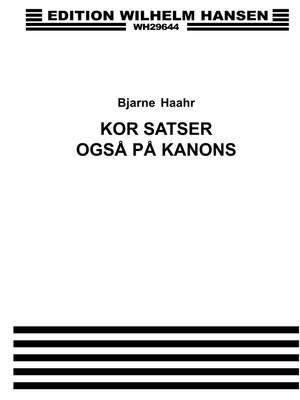 Bjarne Haahr: Kor Satser Ogsa Pa Kanons