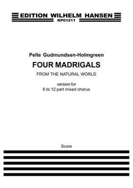 Pelle Gudmundsen-Holmgreen: Four Madrigals From The Natural World