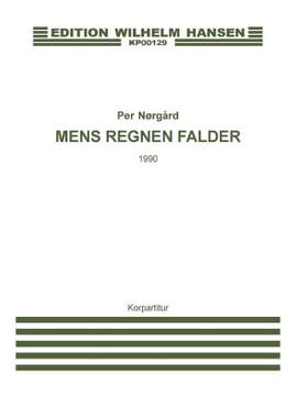 Per Nørgård: Mens Regnen Falder