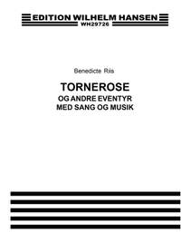 Benedicte Riis: Tornerose og Andre Eventyr