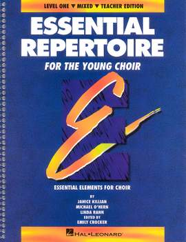 Janice Killian_Linda Rann_Michael O'Hern: Essential Repertoire for the Young Choir