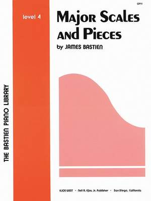 James Bastien: Major Scales And Pieces - Level Four