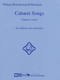 Arnold Weinstein_William Bolcom: Cabaret Songs Volumes 3 and 4
