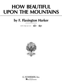 F. Flaxington Harker: How Beautiful Upon the Mountains