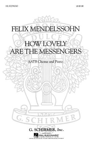 Felix Mendelssohn Bartholdy: How Lovely Are the Messengers (from St. Paul)