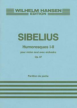 Jean Sibelius: Humoresques I - II Op. 87