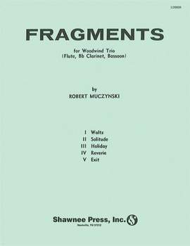 Robert Muczynski: Fragments Flute/Clarinet/Bassoon