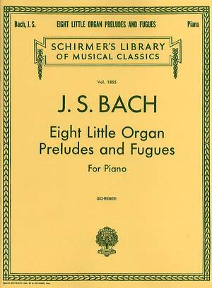 Johann Sebastian Bach: 8 Little Organ Preludes and Fugues