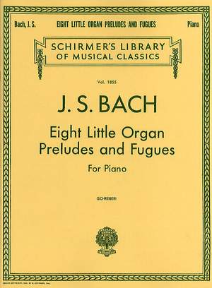 Johann Sebastian Bach: 8 Little Organ Preludes and Fugues