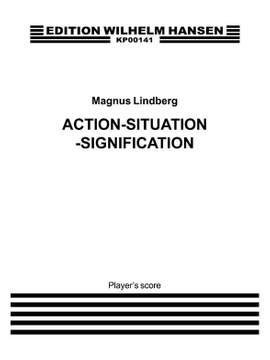 Magnus Lindberg: Action-Situation-Signification