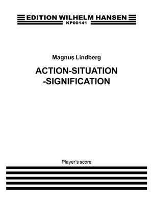Magnus Lindberg: Action-Situation-Signification
