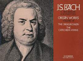 Johann Sebastian Bach: Organ Works Volume 7: The Orgelbüchlein