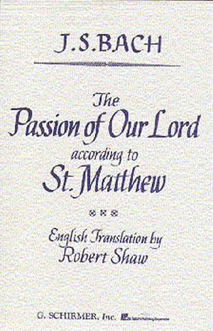 Johann Sebastian Bach: St. Matthew Passion