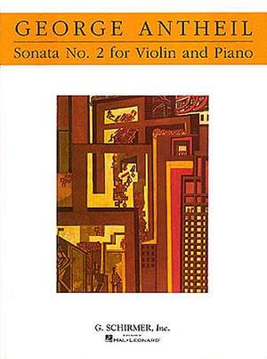 George Antheil: Violin Sonata No. 2