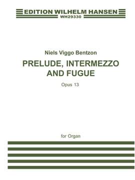 Niels Viggo Bentzon: Prelude, Intermezzo And Fugue Op.13