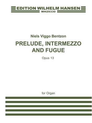 Niels Viggo Bentzon: Prelude, Intermezzo And Fugue Op.13