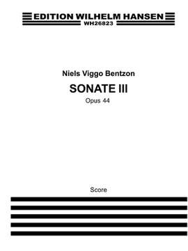 Niels Viggo Bentzon: Piano Sonata No.3 Op.44