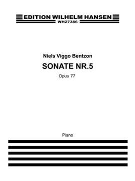 Niels Viggo Bentzon: Sonata For Piano No.5 Op.77
