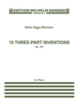 Niels Viggo Bentzon: Fifteen Three Part Inventions Op. 160