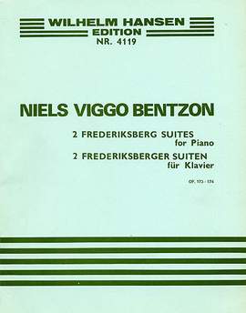 Niels Viggo Bentzon: Two Frederiksberg Suites For Piano Op. 173-174