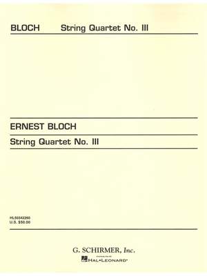 Ernest Bloch: String Quartet No. 3