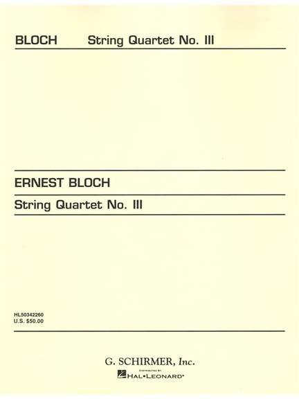 Ernest Bloch: String Quartet No. 3