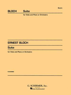 Ernest Bloch: Suite for Viola (or Cello) and Orchestra
