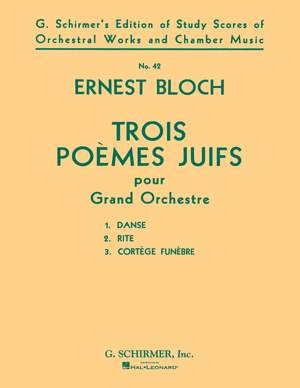 Ernest Bloch: Trois Poèmes Juifs (3 Jewish Poems)