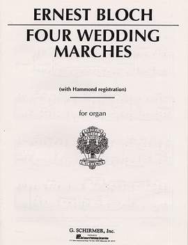 Ernest Bloch: 4 Wedding Marches