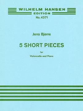 Jens Bjerre: Five Short Pieces For Cello and Piano