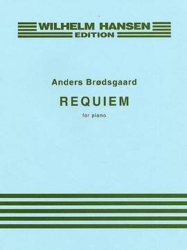 Anders Brødsgaard: Requiem For Piano