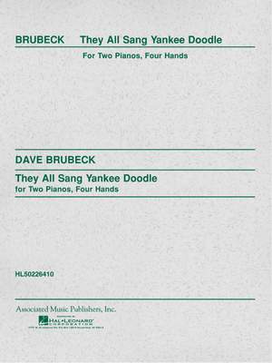 Dave Brubeck: They All Sang Yankee Doodle (2-piano score)