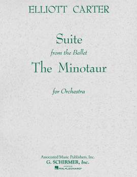 Elliott Carter: The Minotaur (Ballet Suite)