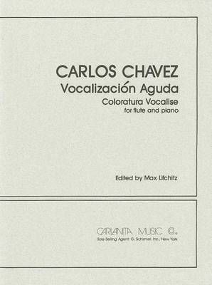 Carlos Chàvez: Vocalizacion Aguda