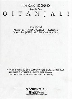 John Alden Carpenter: When I Bring to You Coloured Toys (from Gitanjali)